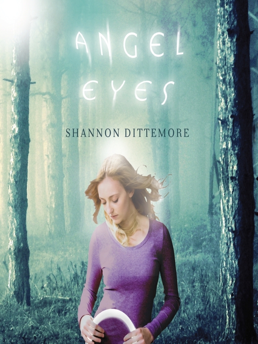 Title details for Angel Eyes by Shannon Dittemore - Available